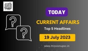 19 july 2023 current affairs in hindi