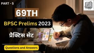 69th BPSC Prelims Practice Question and Answer ( 5 )